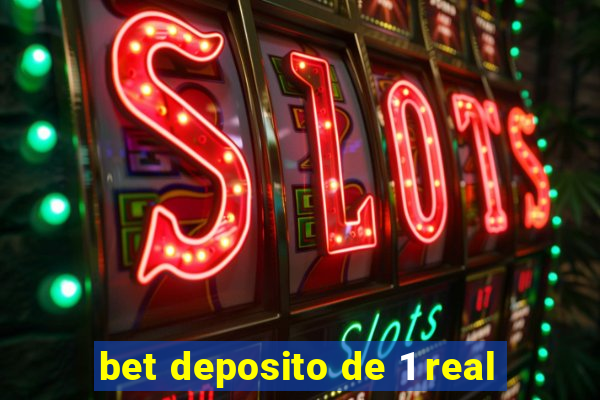 bet deposito de 1 real